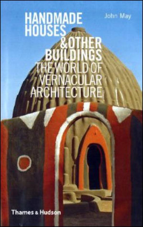 John May: HANDMADE HOUSES AND OTHER BUILDINGS