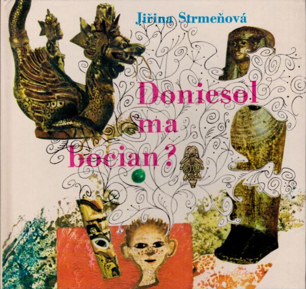 Jiřina Strmeňová: DONIESOL MA BOCIAN?