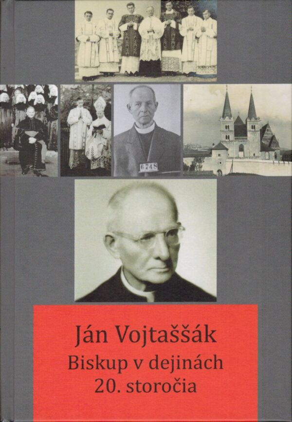 Róbert Letz, Peter Jurčaga: JÁN VOJTAŠŠÁK - BISKUP V DEJINÁCH 20. STOROČIA