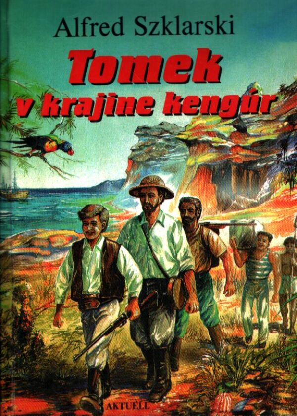 Alfred Szklarski: TOMEK V KRAJINE KENGÚR