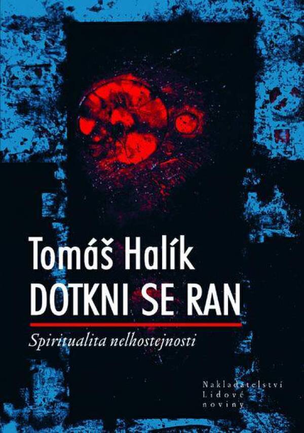 Tomáš Halík: DOTKNI SE RAN