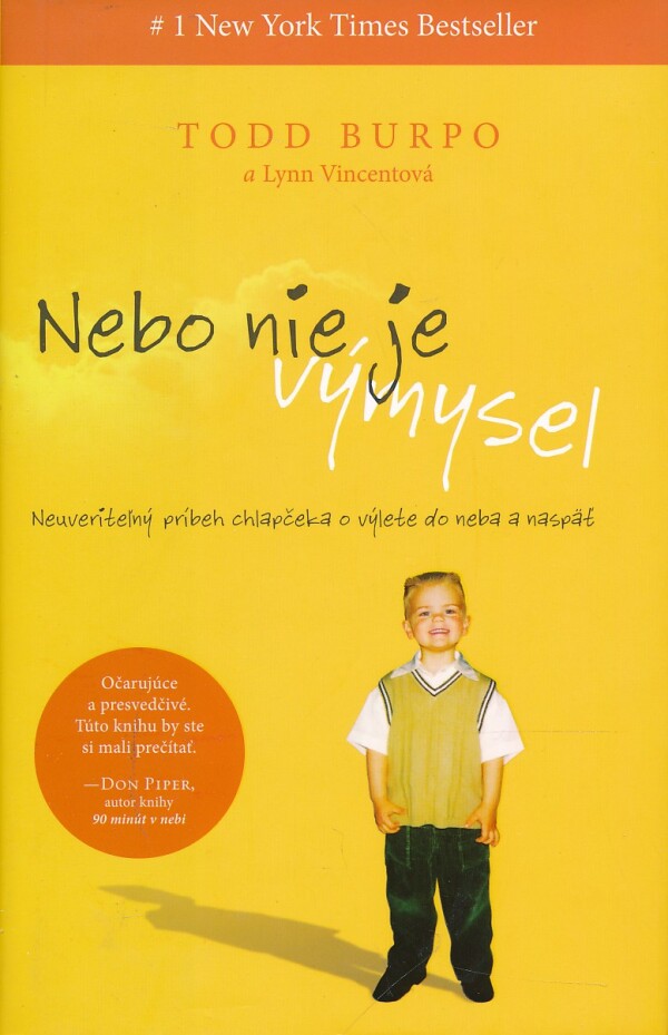Todd Burpo, Lynn Vincentová: NEBO NIE JE VÝMYSEL
