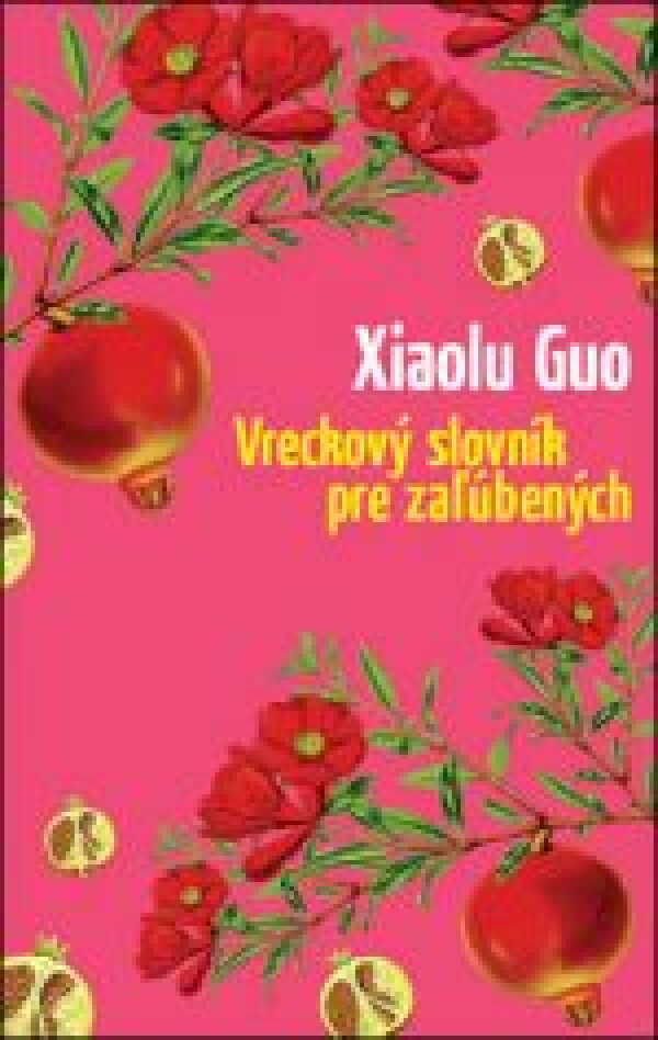 Xiaolu Guo: VRECKOVÝ SLOVNÍK PRE ZAĽÚBENÝCH
