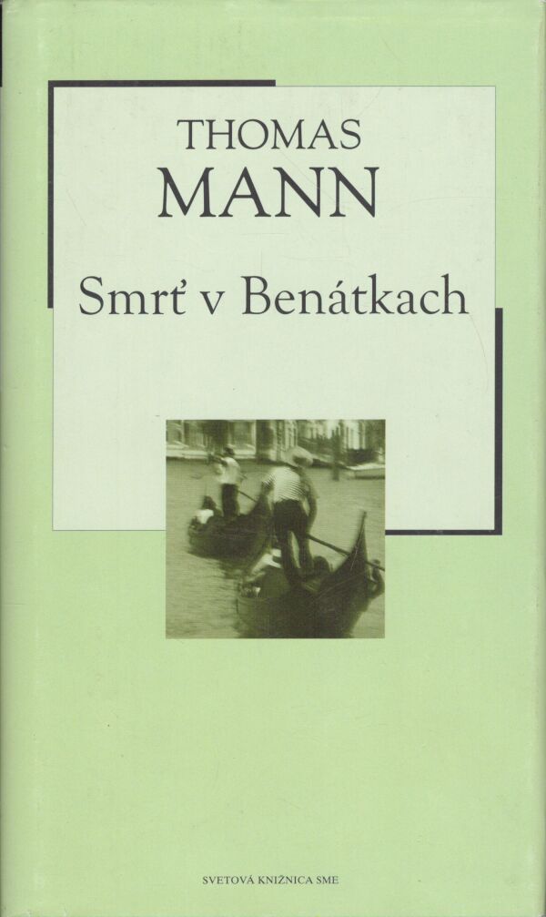 Thomas Mann: SMRŤ V BENÁTKACH