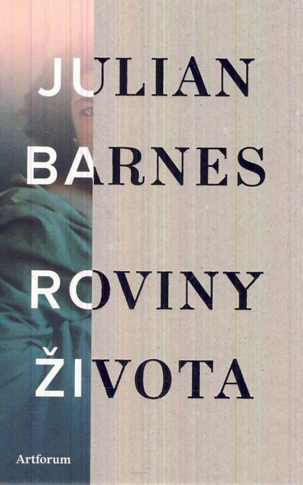 Julian Barnes: ROVINY ŽIVOTA