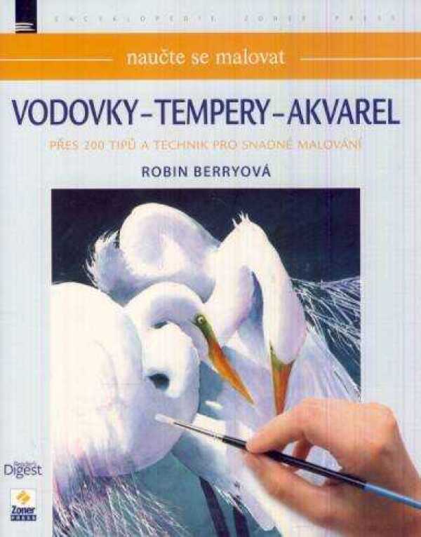 Robin Berryová: NAUČTE SE MALOVAT - VODOVKY - TEMPERY - AKVAREL