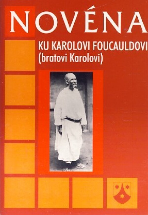 Ježíšova Pavla, sestra malá: NOVÉNA KU KAROLOVI FOUCAULDOVI (BRATOVI KAROLOVI)