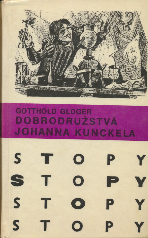 Gotthold Gloger: DOBRODRUŽSTVÁ JOHANNA KUNCKELA