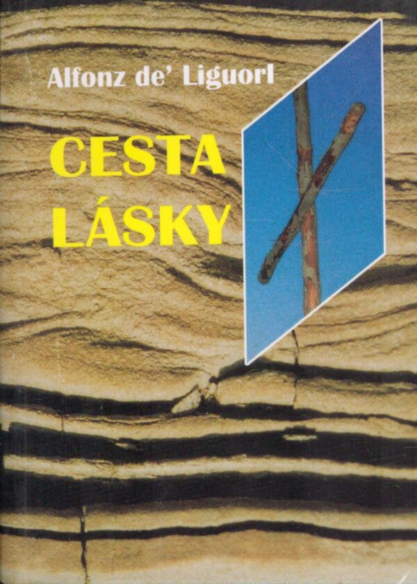 Alfonz de` Liguorl: CESTA LÁSKY