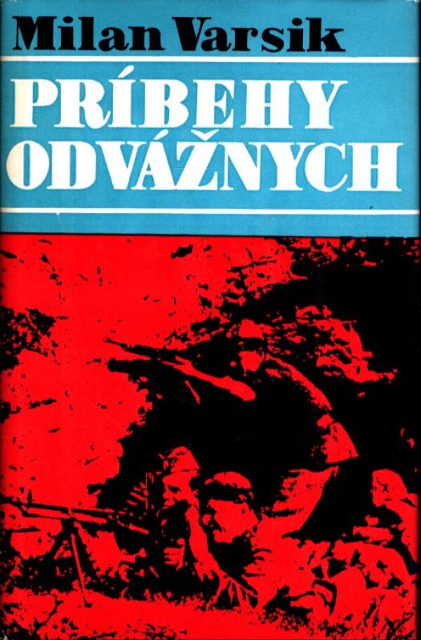 Milan Varsik: PRÍBEHY ODVÁŽNYCH