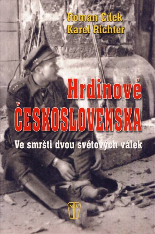 Roman Cílek, Karel Richter: HRDINOVÉ ČESKOSLOVENSKA