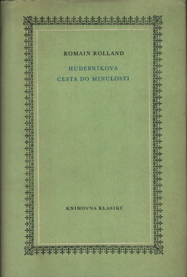 Romain Rolland: HUDEBNÍKOVA CESTA DO MINULOSTI