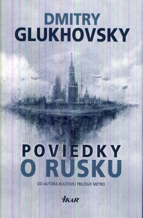 Dmitry Glukhovsky: POVIEDKY O RUSKU