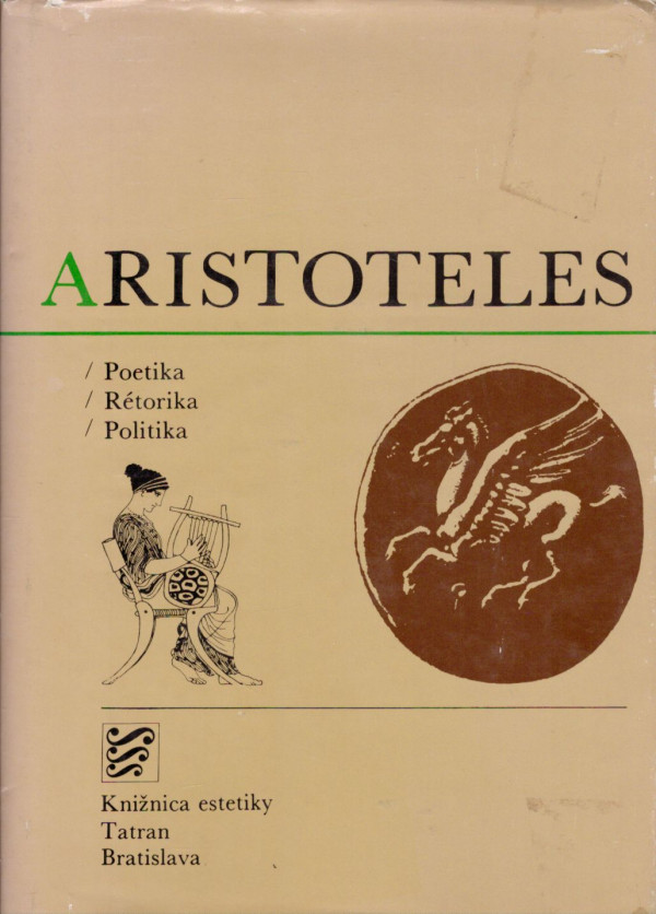 Aristoteles: POETIKA / RÉTORIKA / POLITIKA