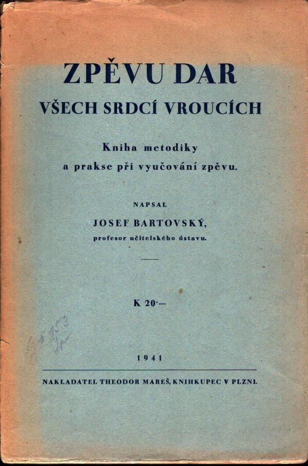Josef Bartovský: ZPĚVU DAR VŠECH SRDCÍ VROUCÍCH
