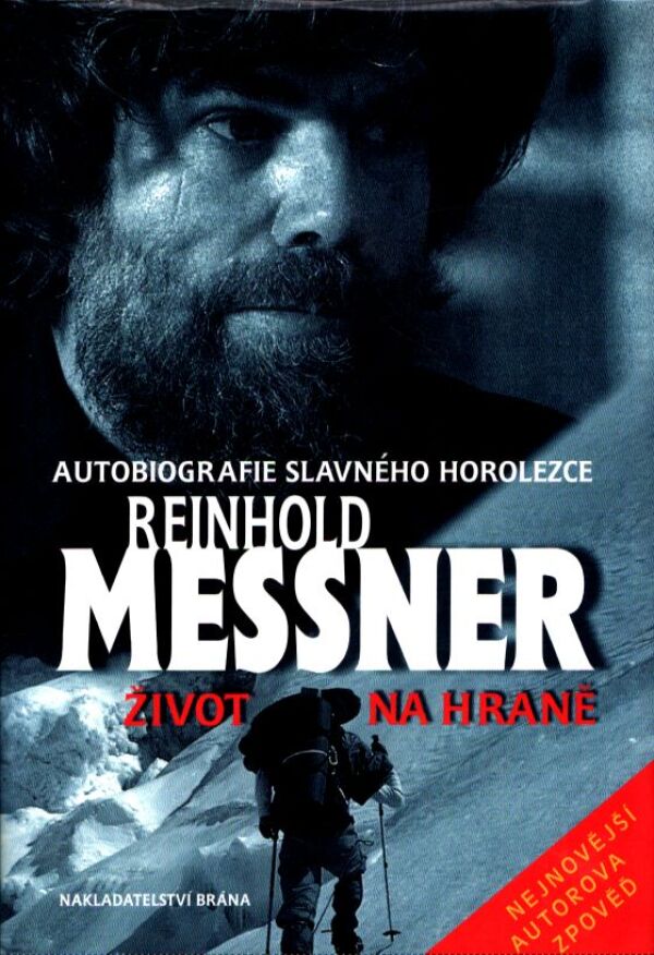 Reinhold Messner: ŽIVOT NA HRANĚ