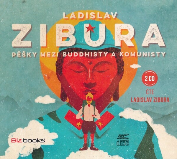 Ladislav Zibura: PĚŠKY MEZI BUDDHISTY A KOMUNISTY - AUDIOKNIHA