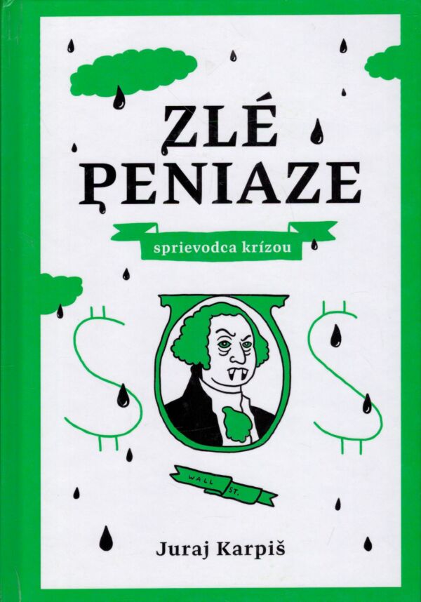 Juraj Karpiš: ZLÉ PENIAZE