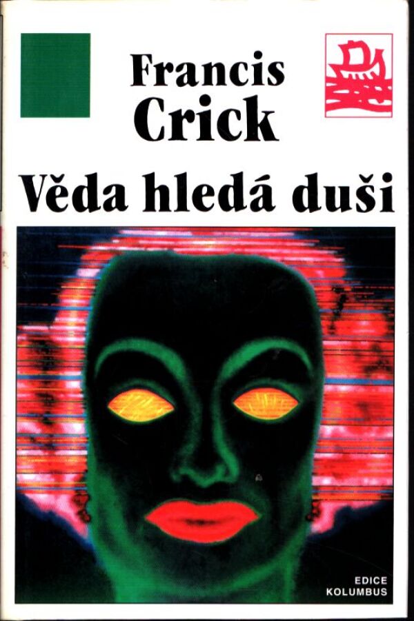 Francis Crick: VĚDA HLEDÁ DUŠI