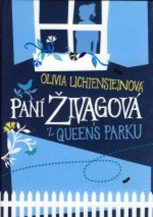 Olivia Lichtensteinová: PANÍ ŽIVAGOVÁ Z QUEENS PARKU