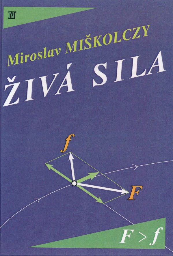 Miroslav Miškolczy: ŽIVÁ SILA