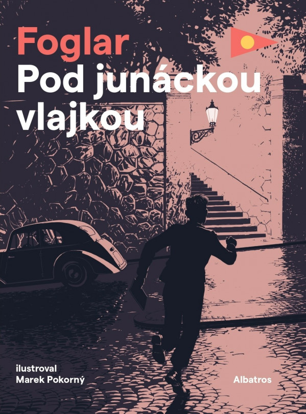 Jaroslav Foglar: POD JUNÁCKOU VLAJKOU