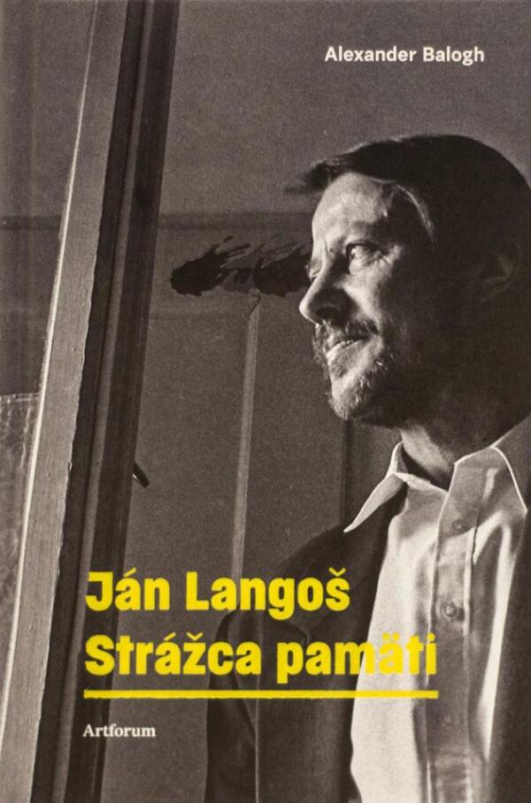 Alexander Balogh: JÁN LANGOŠ - STRÁŽCA PAMÄTI