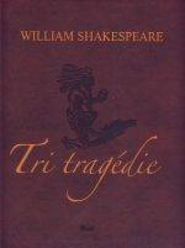 William Shakespeare: TRI TRAGÉDIE