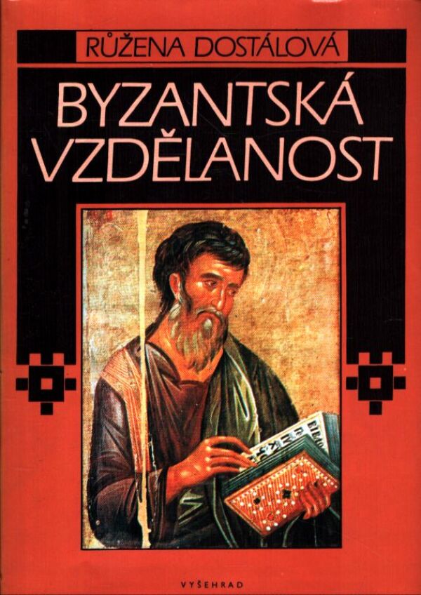 Růžena Dostálová: BYZANTSKÁ VZDĚLANOST
