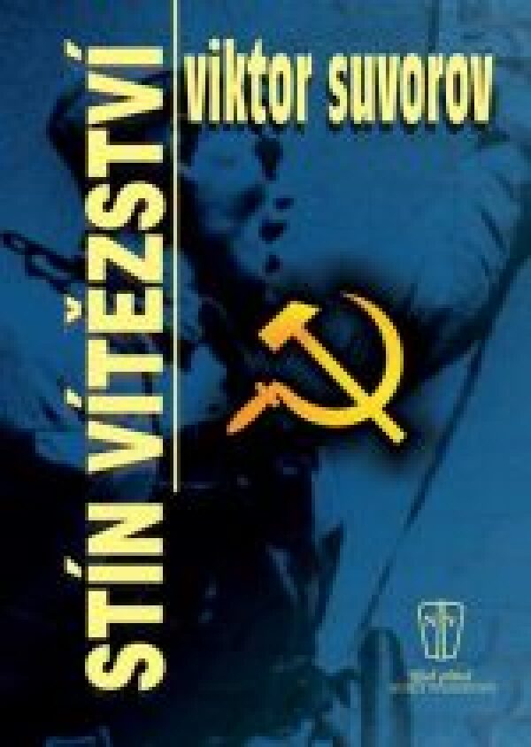 Viktor Suvorov: STÍN VÍTĚZSTVÍ