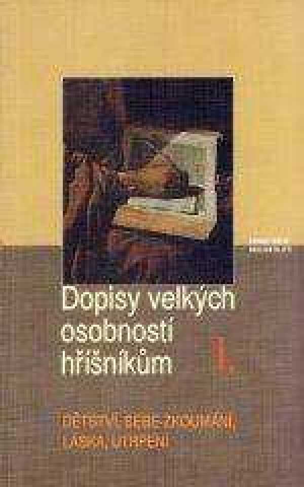 DOPISY VELKÝCH OSOBNOSTÍ HŘÍŠNÍKŮM I.