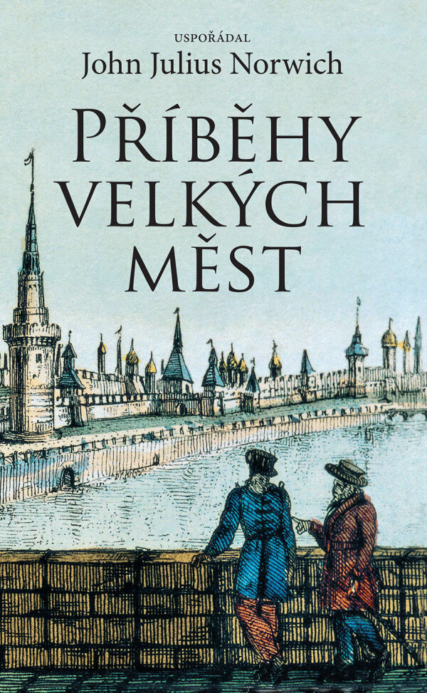 Julius John Norwich: PŘÍBĚHY VELKÝCH MĚST