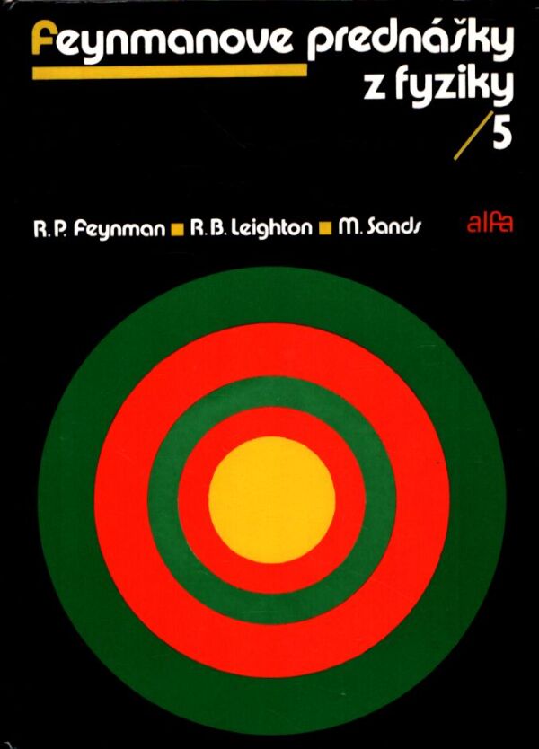 R.P. Feynman, R.B. Leighton, M. Sands: FEYNMANOVE PREDNÁŠKY Z FYZIKY 5
