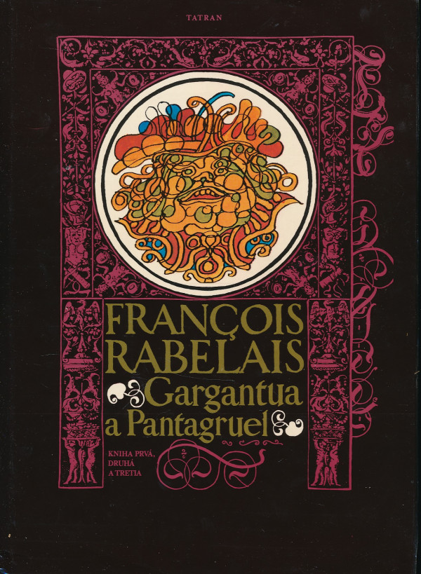 Francois Rabelais: GARGANTUA A PANTAGRUEL
