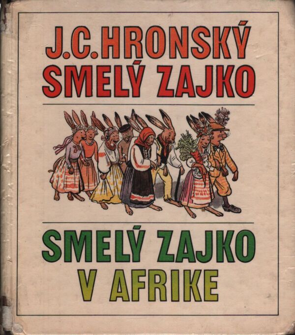 J. C. Hronský: SMELÝ ZAJKO. SMELÝ ZAJKO V AFRIKE