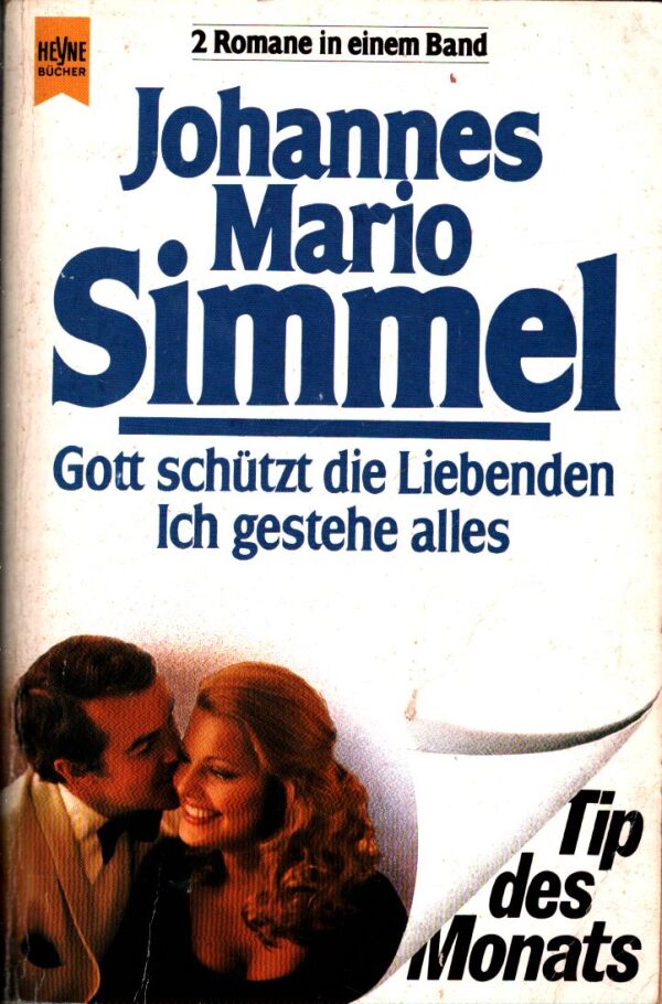 Johannes Mario Simmel: GOTT SCHÜTZT DIE LIEBENDEN. ICH GESTEHE ALLES