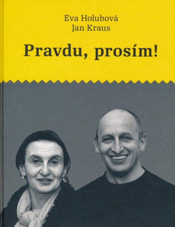 Jan Kraus, Eva Holubová: PRAVDU, PROSÍM!