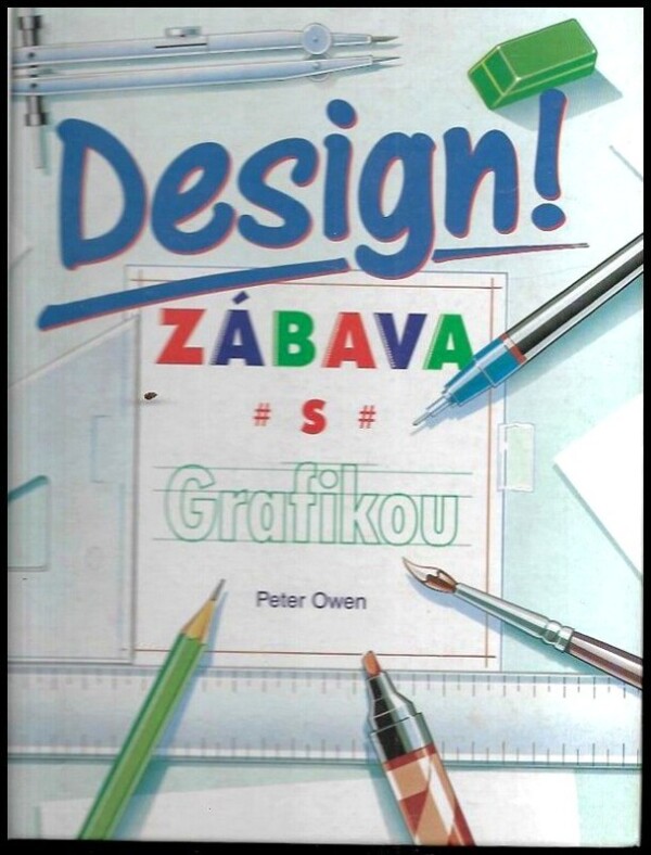 Peter Owen: DESIGN! ZÁBAVA S GRAFIKOU