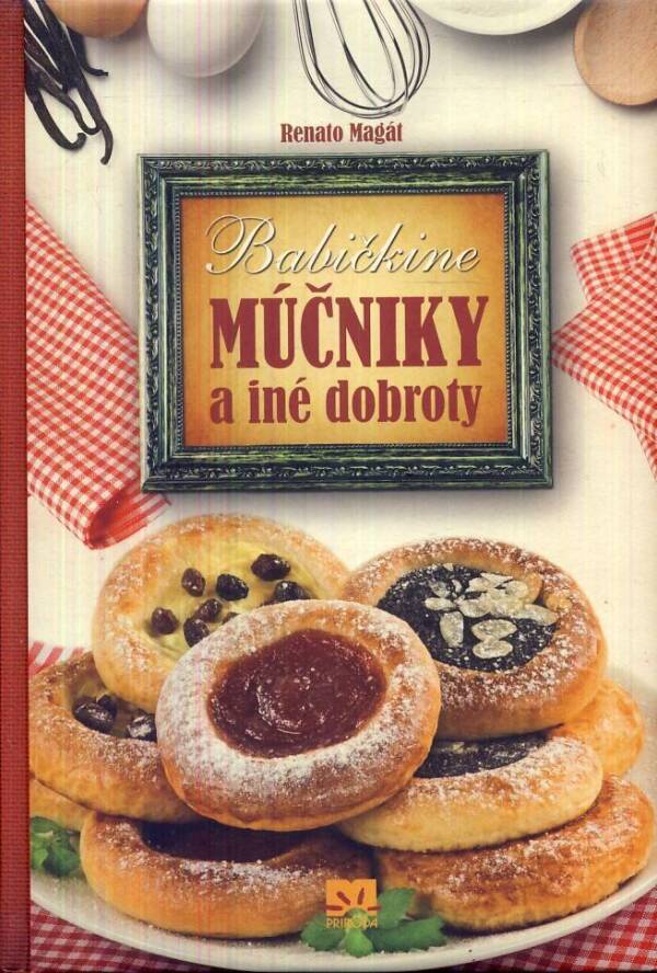 Renato Magát: BABIČKINE MÚČNIKY A INÉ DOBROTY