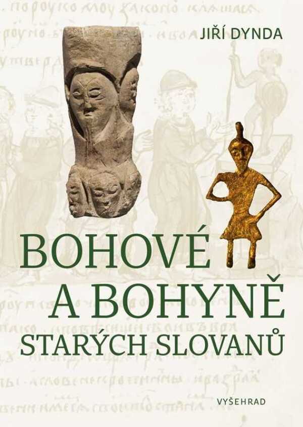 Jiří Dynda: BOHOVÉ A BOHYNĚ STARÝCH SLOVENŮ
