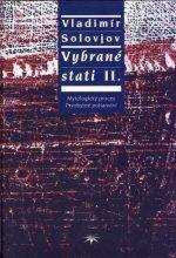 Vladimír Solovjov: VYBRANÉ STATI II. - MYTOLOGICKÝ PROCES, PRVOBYTNÉ POHANSTVÍ