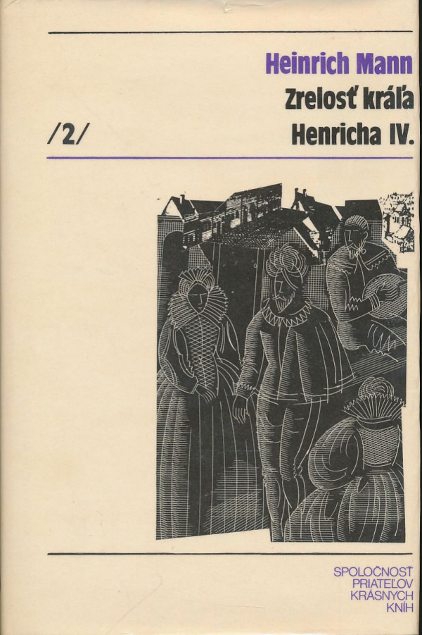 Heinrich Mann: ZRELOSŤ KRÁĽA HENRICHA IV.
