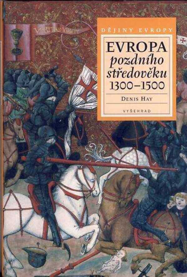 Denis Hay: EVROPA POZDNÍHO STŘEDOVĚKU 1300 - 1500