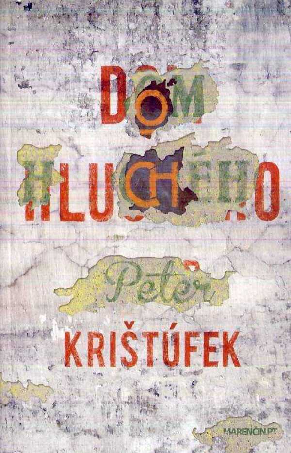 Peter Krištúfek: DOM HLUCHÉHO