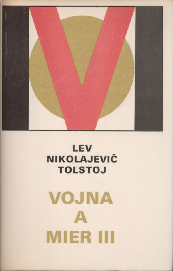 Lev Nikolajevič Tolstoj: VOJNA A MIER I-IV