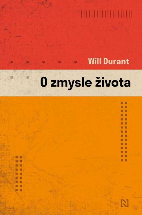 Will Durant: O ZMYSLE ŽIVOTA