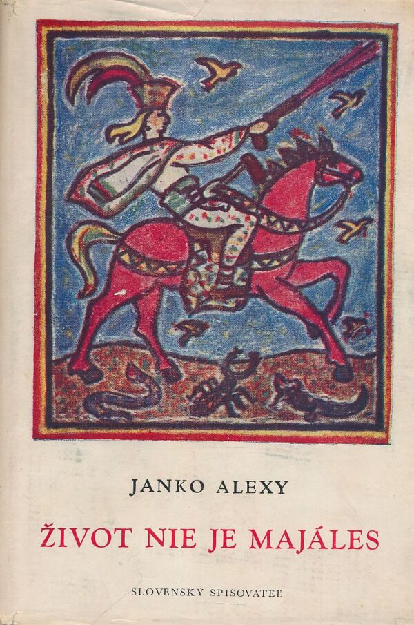 Janko Alexy: ŽIVOT NIE JE MAJÁLES