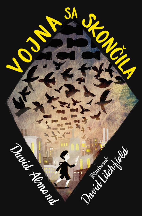 David Almond: VOJNA SA SKONČILA