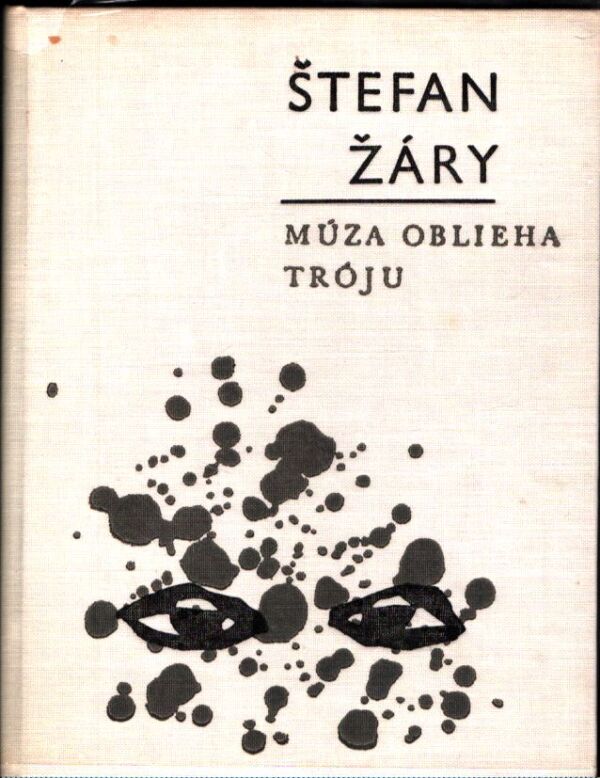 Štefan Žáry: MÚZA OBLIEHA TRÓJU