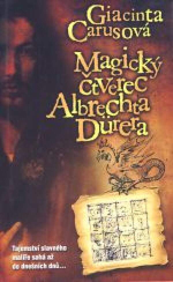 Giacinta Carusová: MAGICKÝ ČTVEREC ALBRECHTA DURERA
